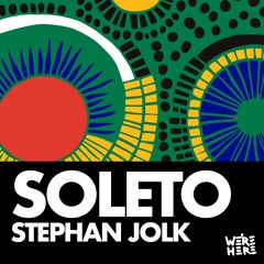 Stephan Jolk - Soleto [WE'RE HERE]