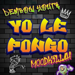 01 DEMBOW YOUTH & MOODKILLAH - YO LO PONGO