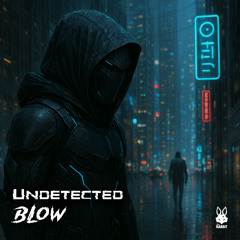 Undetected - Blow [Free Download]