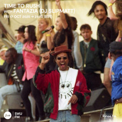 Time To Rush with Fantazia (DJ Slipmatt) - 17 October 2025