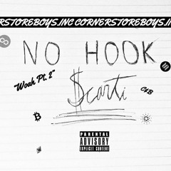 CSB Scarti- No Hook (Woah Pt. 2) Prod. Trippy On Da Track