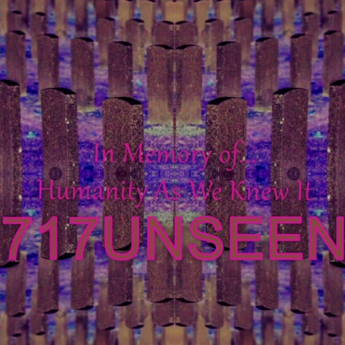 IN MEMORY OF... HUMANITY AS WE KNEW IT.