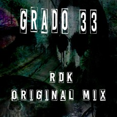 GRADO 33 - RDK ORIGINAL MIX 2022 #BREAKBEAT FREE