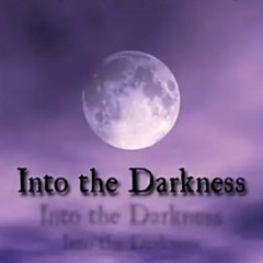 Into the Darkness