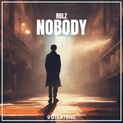 RBLZ - Nobody [Outertone Release]