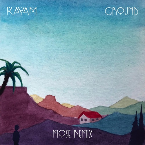 KAYAM - Ground (Mose Remix)