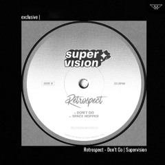 exclusive | Retrospect - Don't Go | Supervision