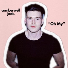 Camberwell Jack - Oh My
