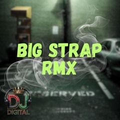 + Big Strap By Dj Digital.wav