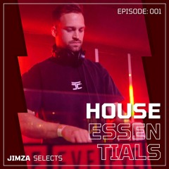 House Essentials by Jimmy Jay | Episode: 001