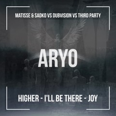 Higher x I'll Be There x Joy - MATISSE & SADKO vs DUBVISION vs THIRD PARTY (HALŌ) [FREE DOWNLOAD]