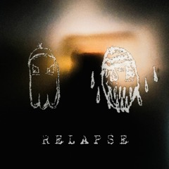 RELAPSE | ft.KAMATAYAN | prod.SAINTMIKE