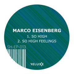 Marco Eisenberg - So High Feelings (Original Mix)