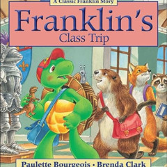 [Download] KINDLE 📖 Franklin's Class Trip by  Paulette Bourgeois &  Brenda Clark [EP