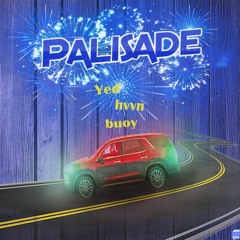 Palisade (Feat. hvvn, buoy)