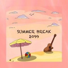Summer Break 2099