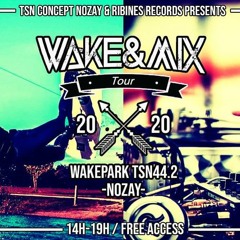 Closing wake & mix Tour @Nozay