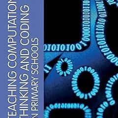 _ Teaching Computational Thinking and Coding in Primary Schools (Transforming Primary QTS Serie