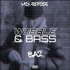 WOBBLE&BASS MIX SERIES #001 - BA2