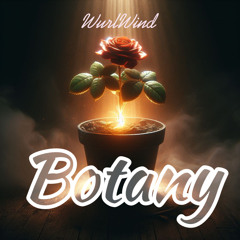 Botany - WurlWind (Reference Track)