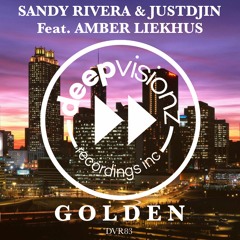 Sandy Rivera & Justdjin featuring Amber Liekhus ‘GOLDEN’