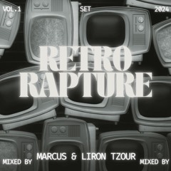 RETRO RAPTURE - Mixed By MARCUS & LIRON TZOUR VOL.1
