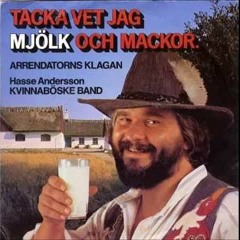 Hasse Andersson & Kvinnaböske Band - Tacka Vet Jag Mjölk Och Mackor