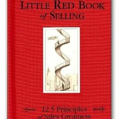 ^Epub^ The Little Red Book of Selling: 12.5 Principles of Sales Greatness Written by  Jeffrey G