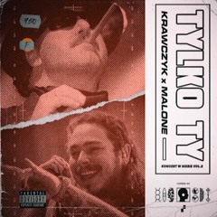 KRZYSZTOF KRAWCZYK x POST MALONE - Tylko ty (In memoriam)