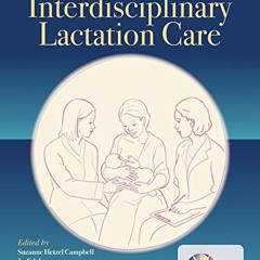 [READ] EPUB 💛 Core Curriculum for Interdisciplinary Lactation Care by  Lactation Edu