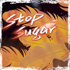 Stop Sugar 青春有你3