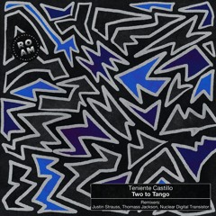 Two to Tango by Teniente Castillo w/ Justin Strauss, Thomass Jackson, and Nuclear Digital Transistor