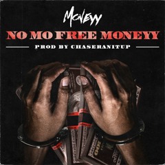 No Mo Free Moneyy