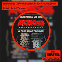 Nightmares On Wax presents Echo45 Soundsystem - Radio Buena Vida 14.11.25