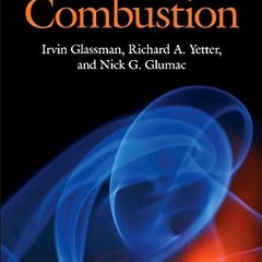 ACCESS KINDLE 💖 Combustion by  Irvin Glassman,Richard A. Yetter,Nick G. Glumac [KIND