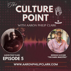 Brendan Slocumb - The Dark Maestro - The Culture Point Podcast