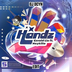 Gerald Liu feat. Naykilla - HANDZ (DJ Ocyn Edit) [Preview]