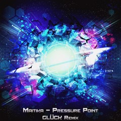 Maitika - Pressure Point (Glück Remix) - Free Download