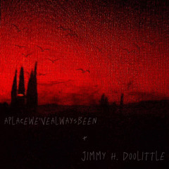 aplacewevealwaysbeen/jimmy h doolittle split