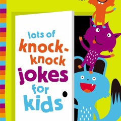 [PDF] Download Lots of Knock-Knock Jokes for Kids Full version