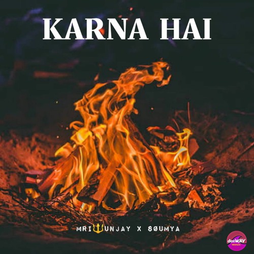 Mri🔱unjay Ft.SØUMYA-Karna Hai