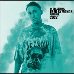 In Session W/ Fred Symonds - June Mix 2022