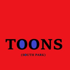TOONS (SOUTH PARK) (Prod. TWIIST)