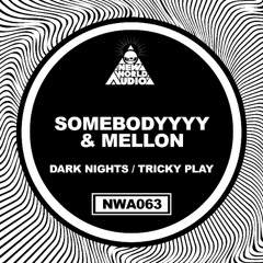 Somebodyyyy & Mellon - Tricky Play (NWA063) [FKOF Promo]