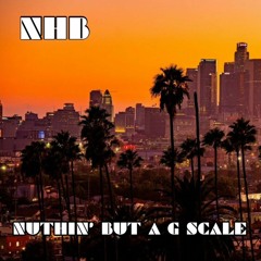 Nuthin' But A G Scale