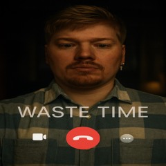 Waste Time