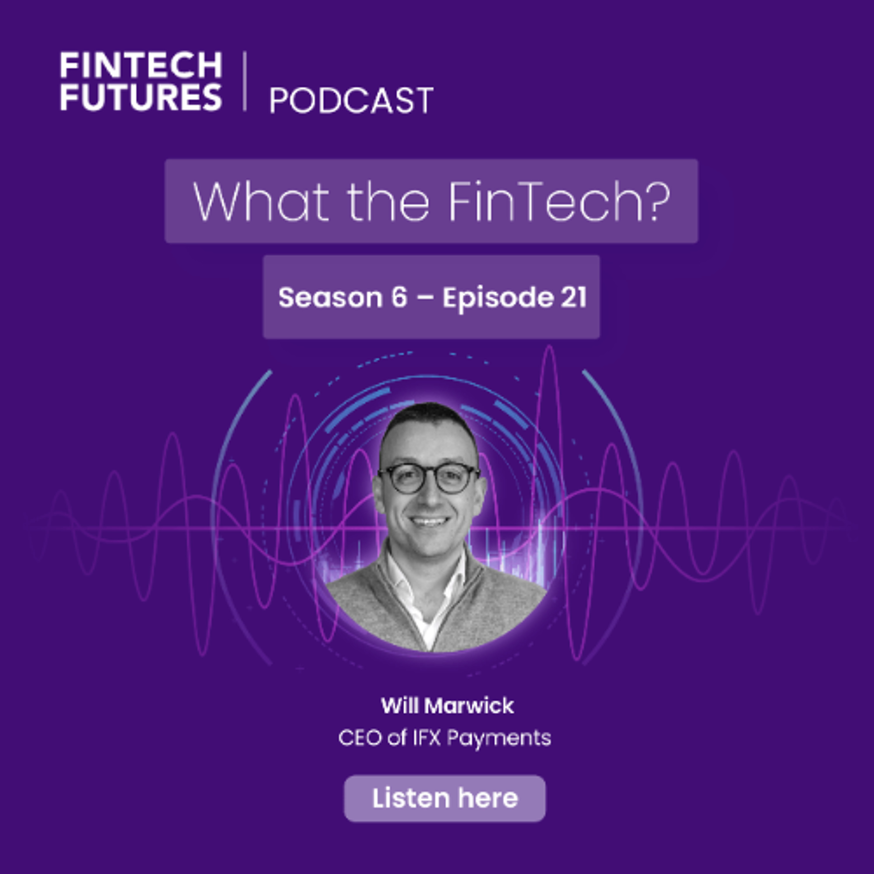 What the FinTech? | S.6 Episode 21 | The future of cross-border payments