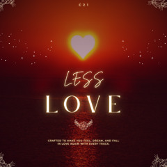 Less Love