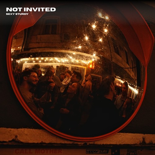 not invited - Sexy Sturdy [FREE DL]