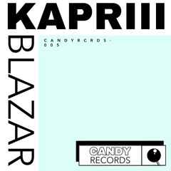 Kapriii - Blazar | CNDYRCRDS · 005